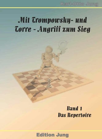 MIT  TROMPOWSKY –  UND  TORRE – ANGRIFF  ZUM SIEG Band 1
