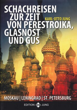 Schachreisen zur Zeit von  Glasnost, Perestroika und GUS